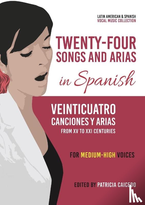 Caicedo, Patricia - Twenty-Four Songs and Arias in Spanish