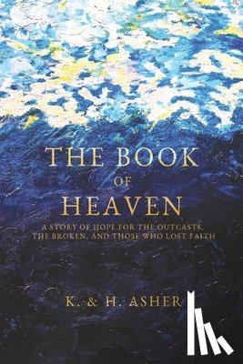 Asher, Houston, Asher, Katie - The Book of Heaven