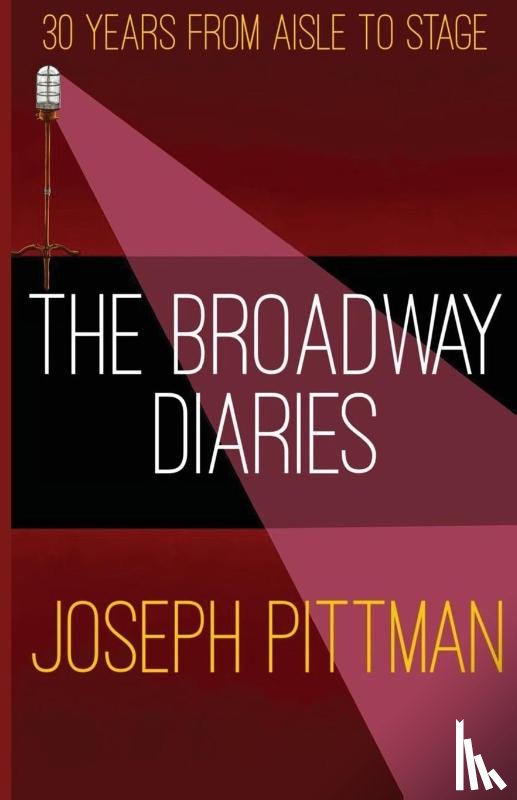 Pittman, Joseph - The Broadway Diaries