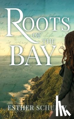 Schultz, Esther - Roots of the Bay
