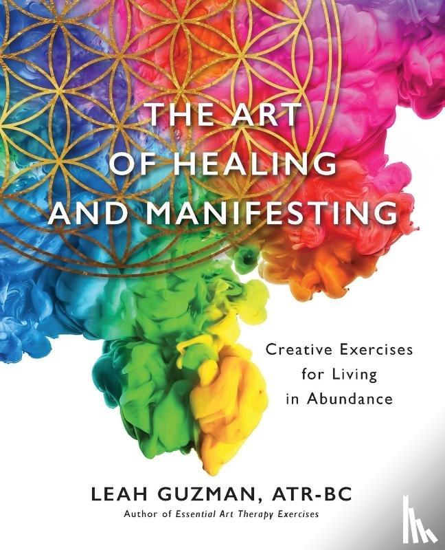 Guzman, Atr-Bc Leah - The Art of Healing and Manifesting