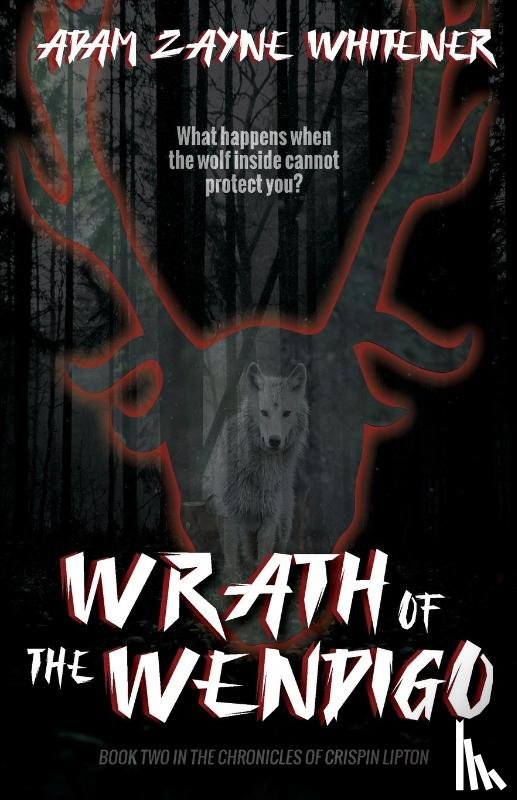 Whitener, Adam Zayne - Wrath of the Wendigo