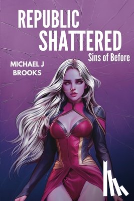 Brooks, Michael J. - Republic Shattered