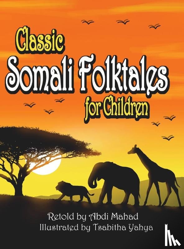 Mahad, Abdi - Classic Somali Folktales for Children