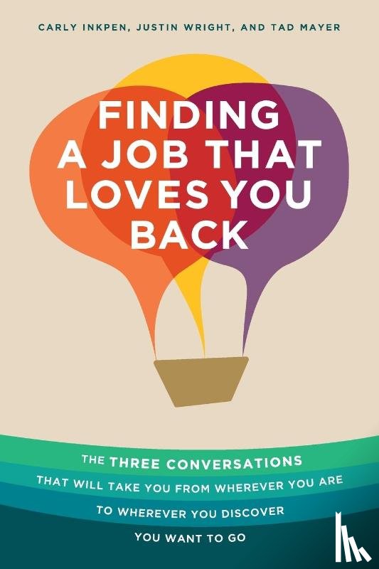 Inkpen, Carly, Wright, Justin, Mayer, Tad - Finding a Job That Loves You Back