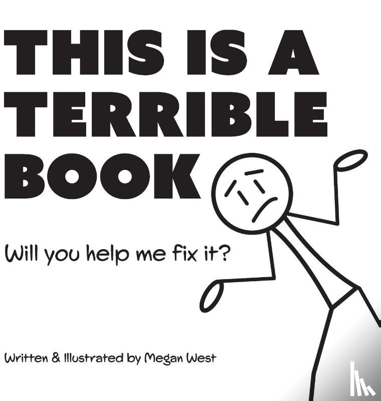 West, Megan - This is a Terrible Book - Will You Help Me Fix It?