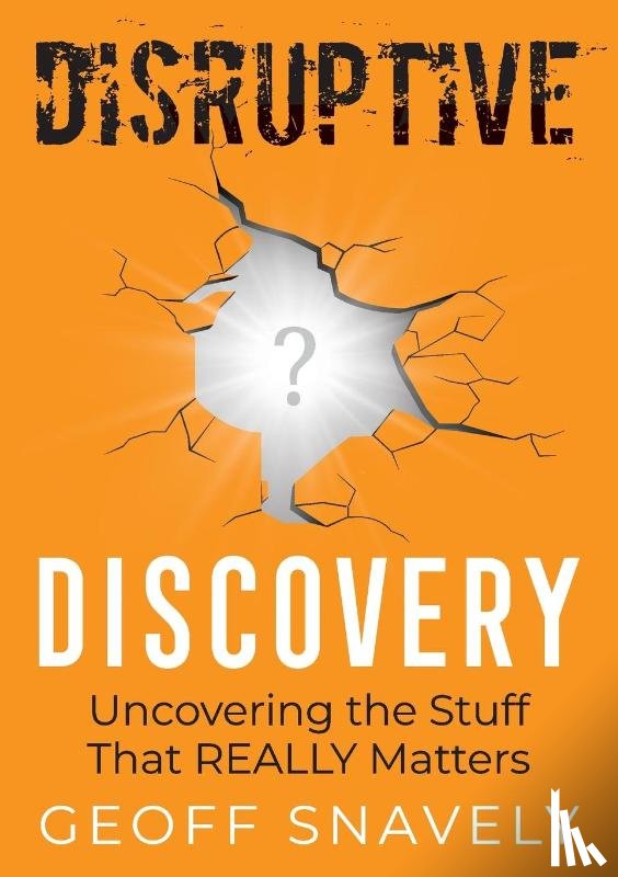 Snavely, Geoff - Disruptive Discovery