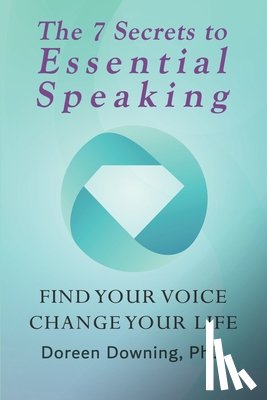 Downing, Doreen - The 7 Secrets to Essential Speaking