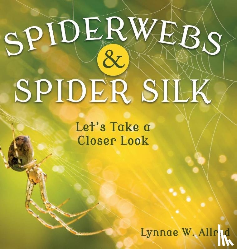 Allred, Lynnae W - Spiderwebs and Spider Silk