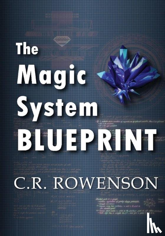 Rowenson, C. R. - The Magic-System Blueprint