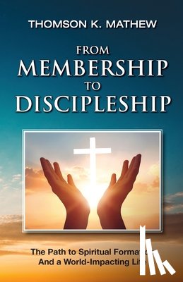 Mathew, Thomson K - FROM MEMBERSHIP TO DISCIPLESHIP
