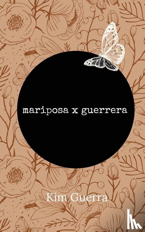 Guerra, Kim - Mariposa X Guerrera
