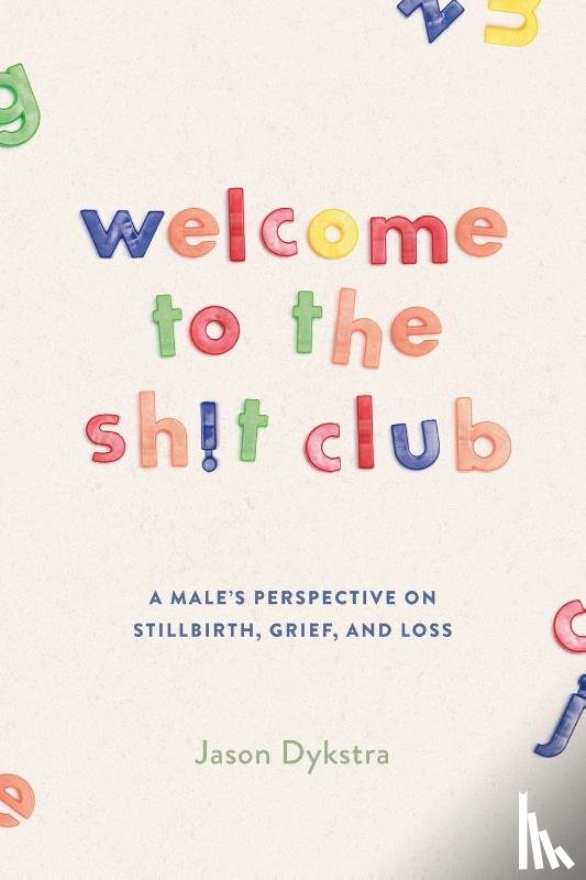 Dykstra, Jason - Welcome To The Sh!t Club
