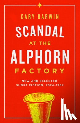 Barwin, Gary - Scandal at the Alphorn Factory
