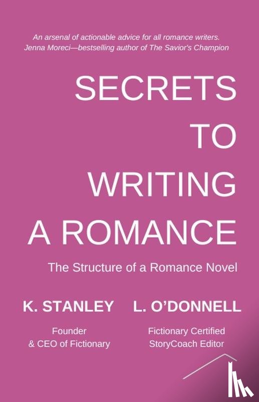 Stanley, K., O'Donnell, L. - Secrets to Writing a Romance