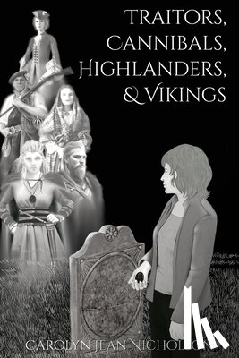 Nicholson, Carolyn Jean - Traitors, Cannibals, Highlanders, and Vikings
