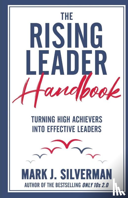 Silverman, Mark J. - The Rising Leader Handbook