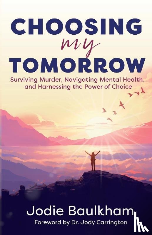 Baulkham, Jodie - Choosing My Tomorrow