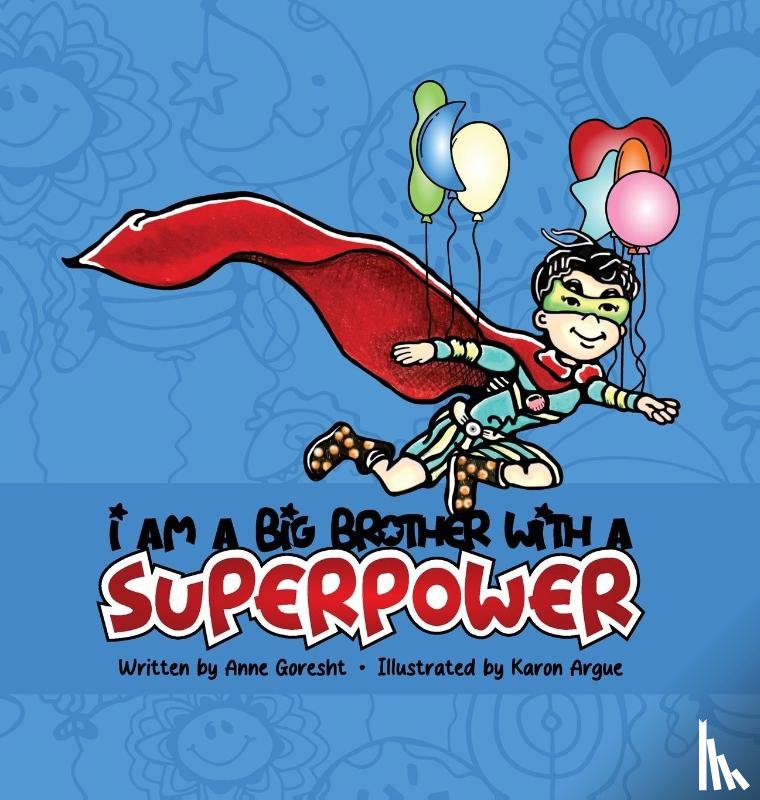 Goresht, Anne - I AM A BIG BROTHER WITH A SUPERPOWER