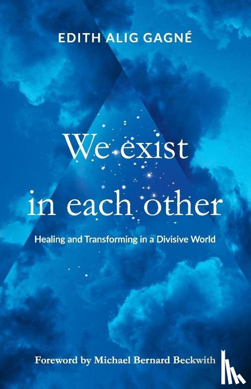 Gagné, Edith Alig - We Exist in Each Other