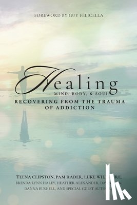 Clipston, Teena, Rader, Pam, Wiltshire, Luke - Healing Mind, Body, & Soul