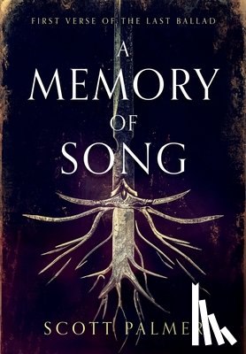 Palmer, Scott - A Memory of Song: First Verse of the Last Ballad