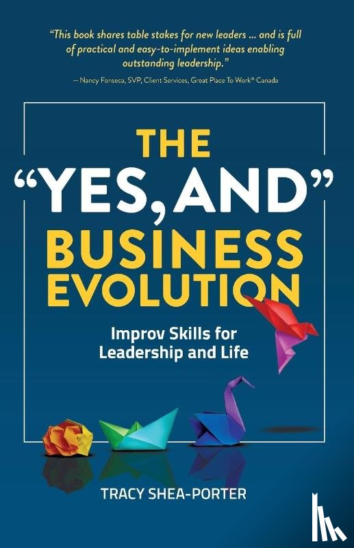 Shea-Porter, Tracy - The "Yes, And" Business Evolution