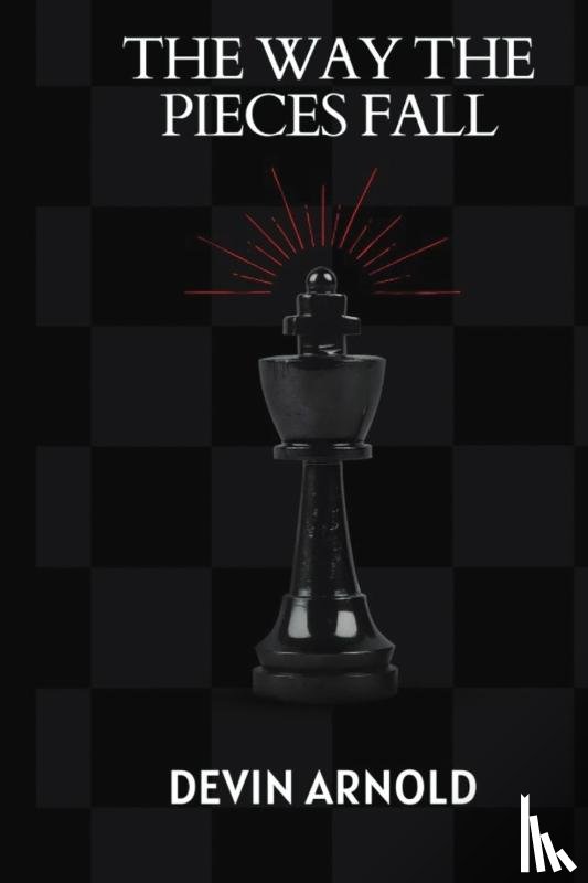 Arnold, Devin - THE WAY THE PIECES FALL