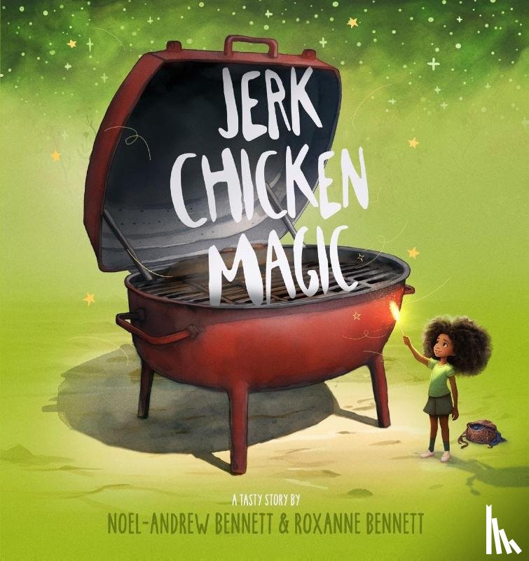 Bennett, Noel-Andrew, Bennett, Roxanne - Bennett, N: Jerk Chicken Magic
