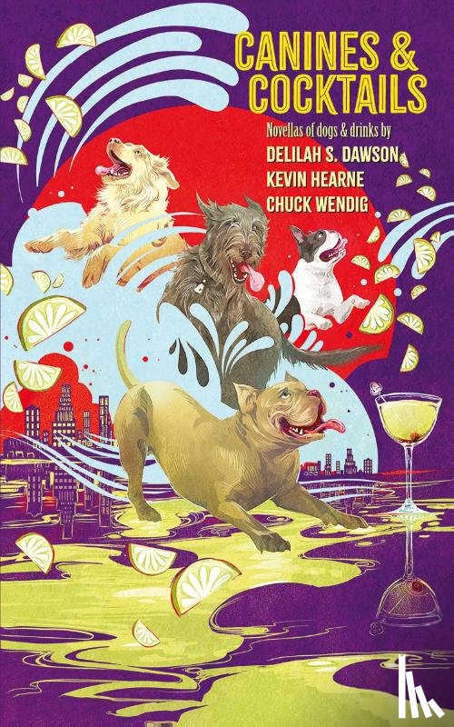 Hearne, Kevin, Dawson, Delilah S, Wendig, Chuck - Canines and Cocktails