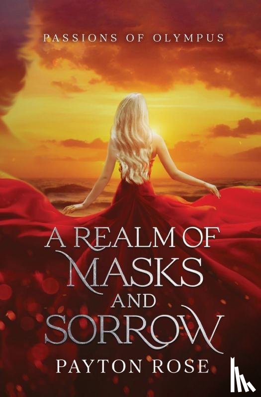 Rose, Payton - A Realm of Masks and Sorrow