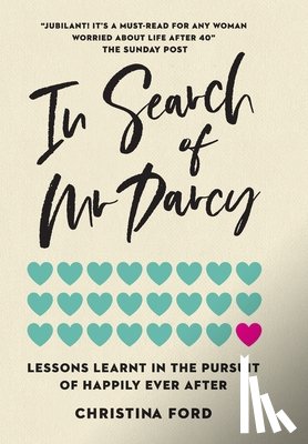 Ford, Christina - In Search of Mr Darcy: Lessons Learnt In The Pursuit of Happily Ever After