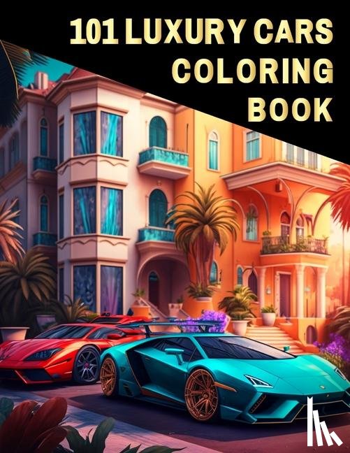 Abdul-Haqq, Saffia - 101 Luxury Cars Coloring Book