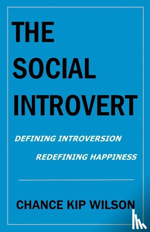 Wilson, Chance Kip - The Social Introvert