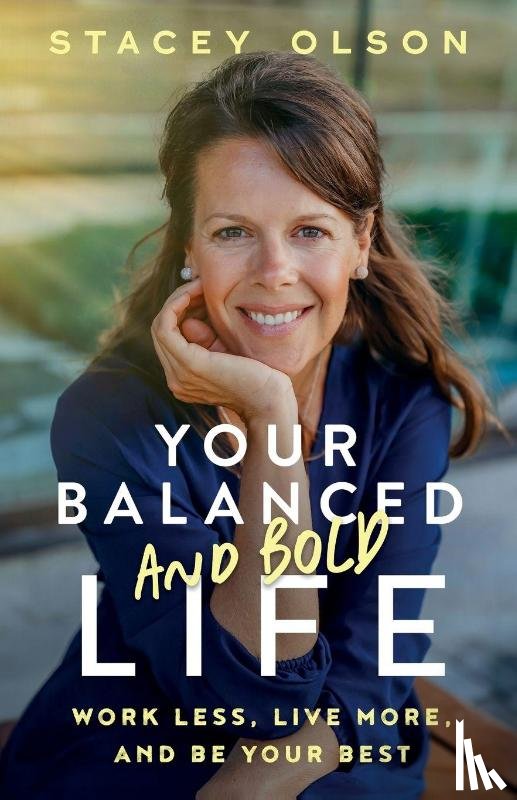Olson, Stacey - Your Balanced and Bold Life