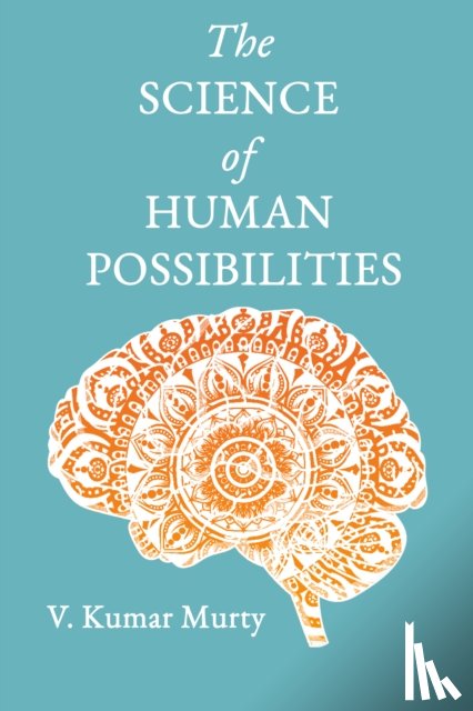 Murty, Dr V Kumar - The Science of Human Possibilities