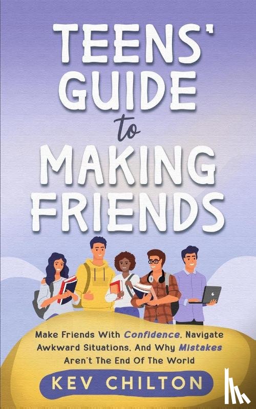 Chilton, Kev - Teens' Guide to Making Friends