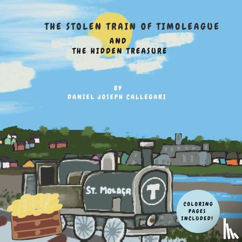 Callegari, Daniel Joseph - The stolen train of Timoleague and the hidden treasure