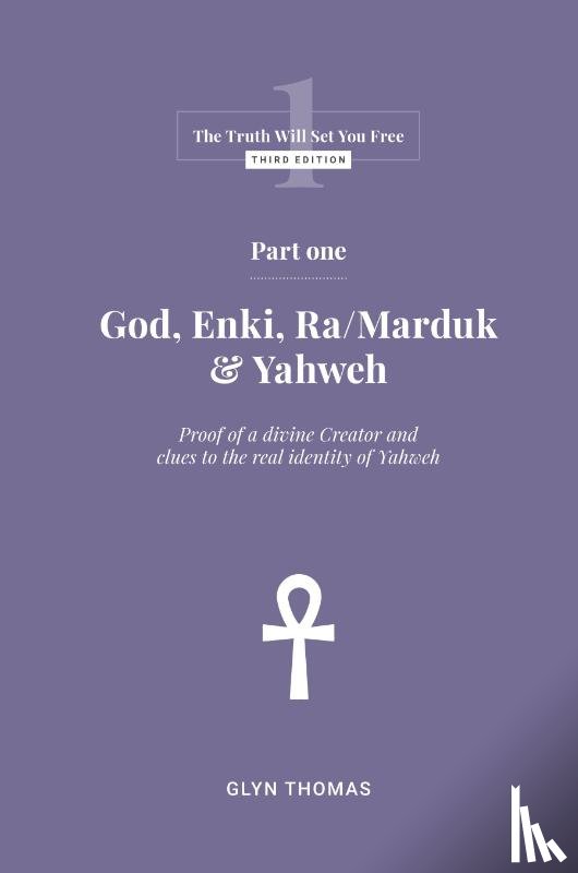Thomas, Glyn - Part One - God, Enki, Ra/Marduk & Yahweh