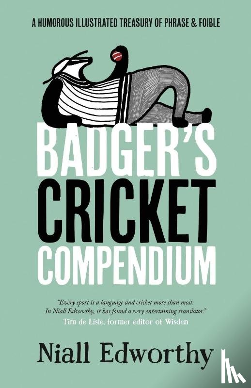 Edworthy, Niall - Badger's Cricket Compendium