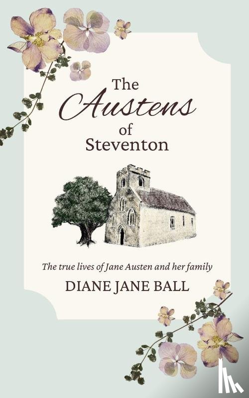 Ball, Diane Jane - The Austens of Steventon