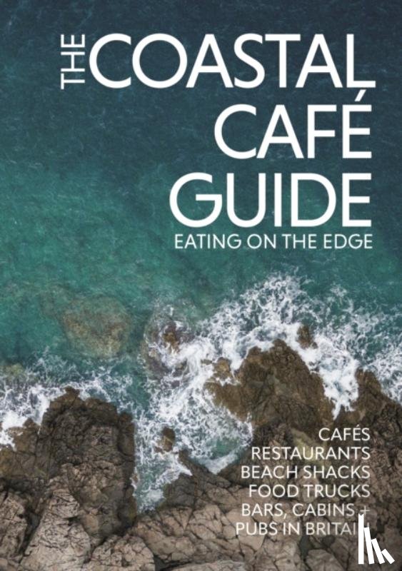 O'Neill, Kerry - The Coastal Cafe Guide