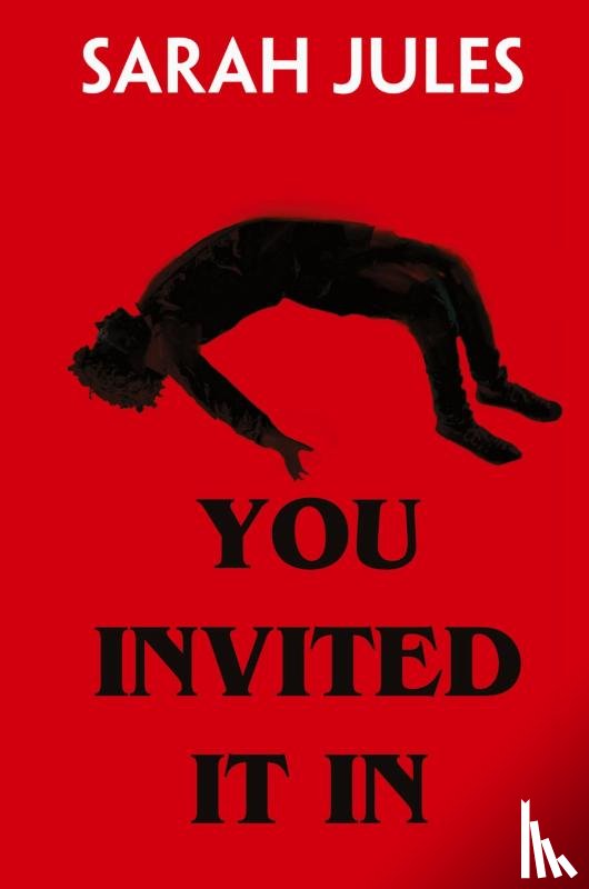 Jules, Sarah - You Invited It In