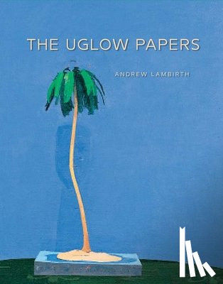 Lambirth, Andrew - The Uglow Papers
