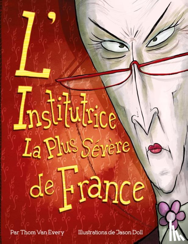 Every, Thom van - L'Institutrice La Plus Sévère de France