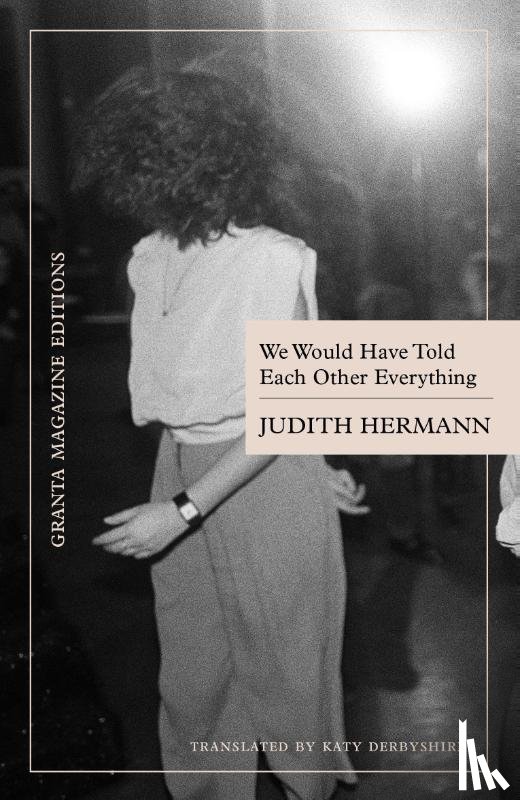 Hermann, Judith - We Would Have Told Each Other Everything