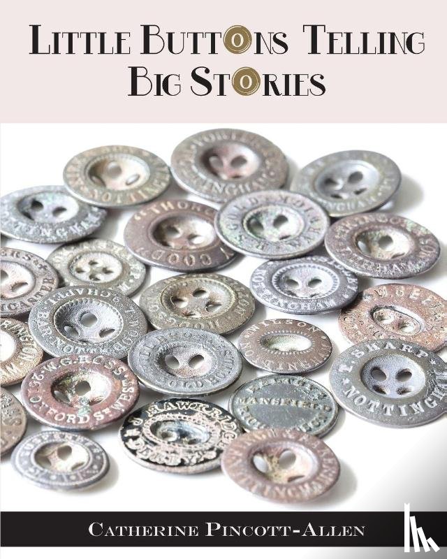 Pincott-Allen, Catherine - Little Buttons Telling Big Stories