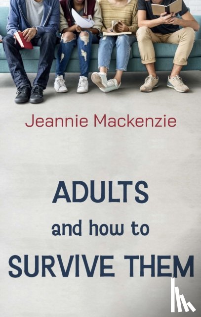 Mackenzie, Jeannie - Adults and How to Survive Them