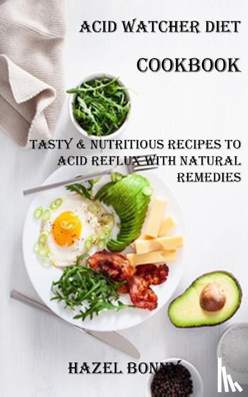 Bonny, Hazel - Acid Watcher Diet Cookbook