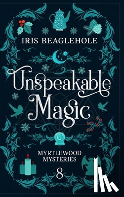 Beaglehole, Iris - Unspeakable Magic